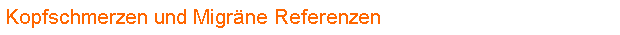 Kopfschmerzen und Migr�ne Referenzen