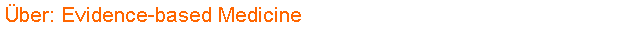�ber: Evidence-based Medicine